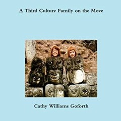 ACCESS PDF ✓ Not Rio Again! A Third Culture Family on the Move by  Cathy Williams Gof