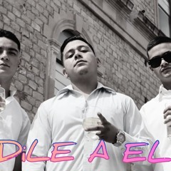 Dile A El