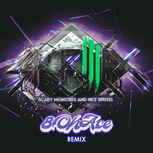 Skrillex - Scary Monsters and Nice Sprites (8OhAce Remix) (FREE DOWNLOAD)