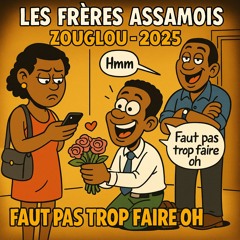 FAUT PAS TROP FAIRE (Version 2) – Les Frères Assamois