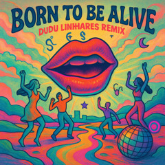 Born To Be Alive - Dudu Linhares Remix _8