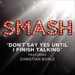 Don't Say Yes Until I Finish Talking! - Smash
