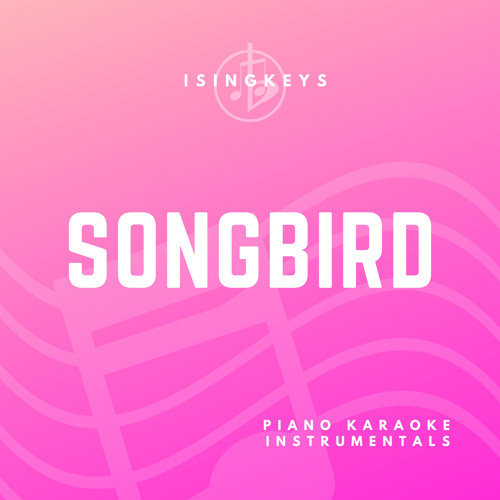 Stream Songbird - Lower Key (Originally Performed by Eva Cassidy
