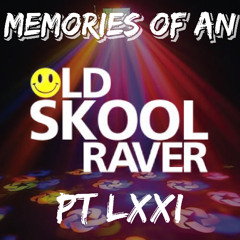 Memories Of An Oldskool Raver Pt LXXI (71)