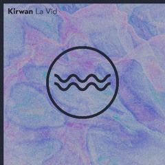 PREMIERE: Kirwan - La Vid (Original Mix) [Traful]