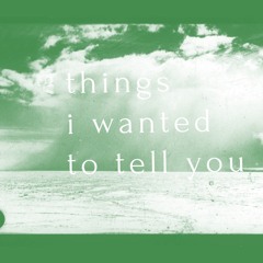 Things I Wanted To Tell You_episode 2