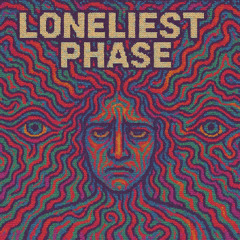 LONELIEST PHASE