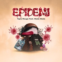 Epidemi - Tapis Rouge feat. Mada Mada