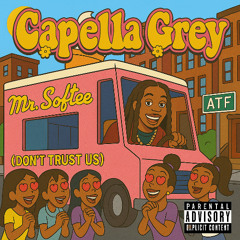CAPELLA GREY - MR SOFTEE (DONT TRUST US) prod. by Capella Grey