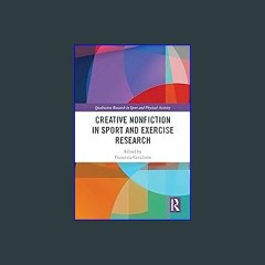 Read ebook [PDF] 📚 Creative Nonfiction in Sport and Exercise Research (Qualitative Research in Spo