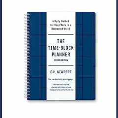{DOWNLOAD} ❤ The Time-Block Planner (Second Edition): A Daily Method for Deep Work in a Distracted