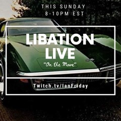 Libation Live with Ian Friday 10-16-22