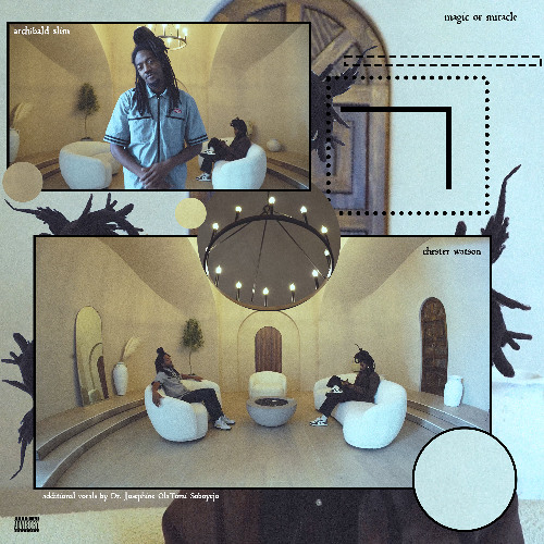 magic or miracle ft. Archibald Slim [prod. Chester Watson]