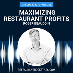 340. How to Maximize Restaurant Profit – An Operator’s Journey
