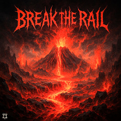 BREAK THE RAIL