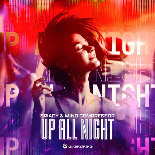 Spiady & Mind Compressor - UP ALL NIGHT