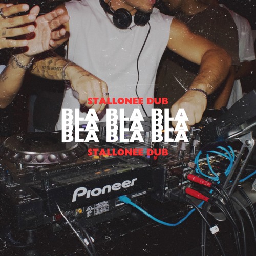 BlaBlaBla Dub [Extended FREE DL]