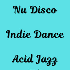 Nu Disco|Indie Dance|Acid Jazz