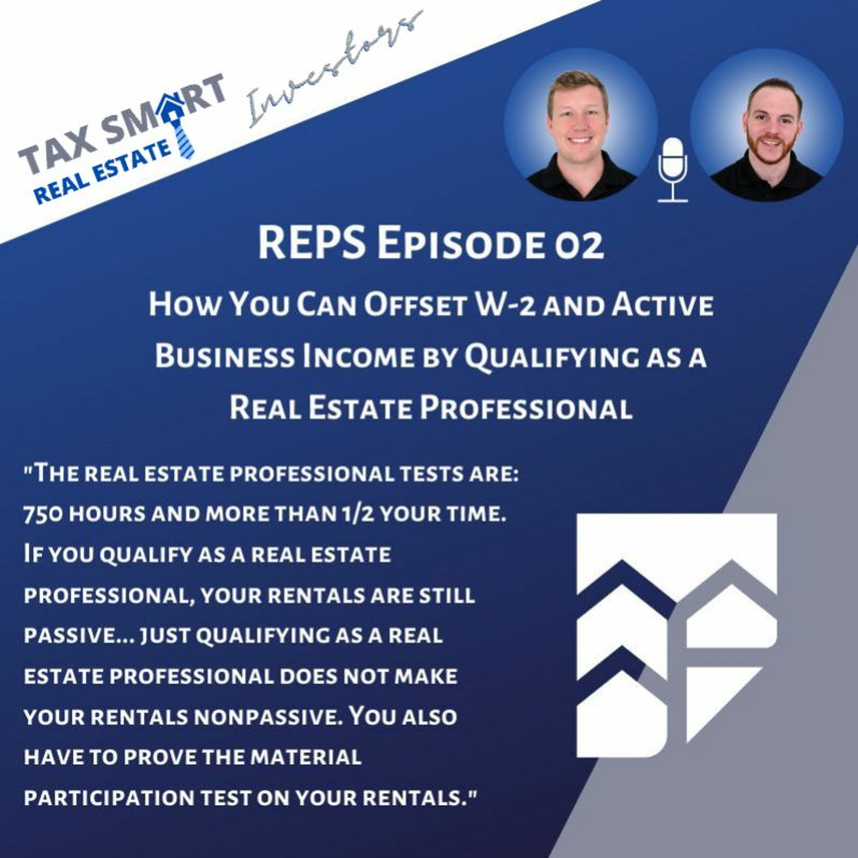 REPS 02: How You Can Offset W-2 & Active Business Income by Qualifying as a Real Estate Professional