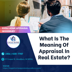 What Is The Meaning Of Appraisal In Real Estate?