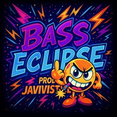 (Previa) Bass Eclipse (Prod.JaviviStyle)