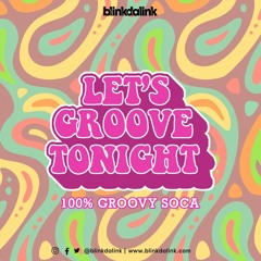 Let's Groove Tonight: 100% Groovy Soca