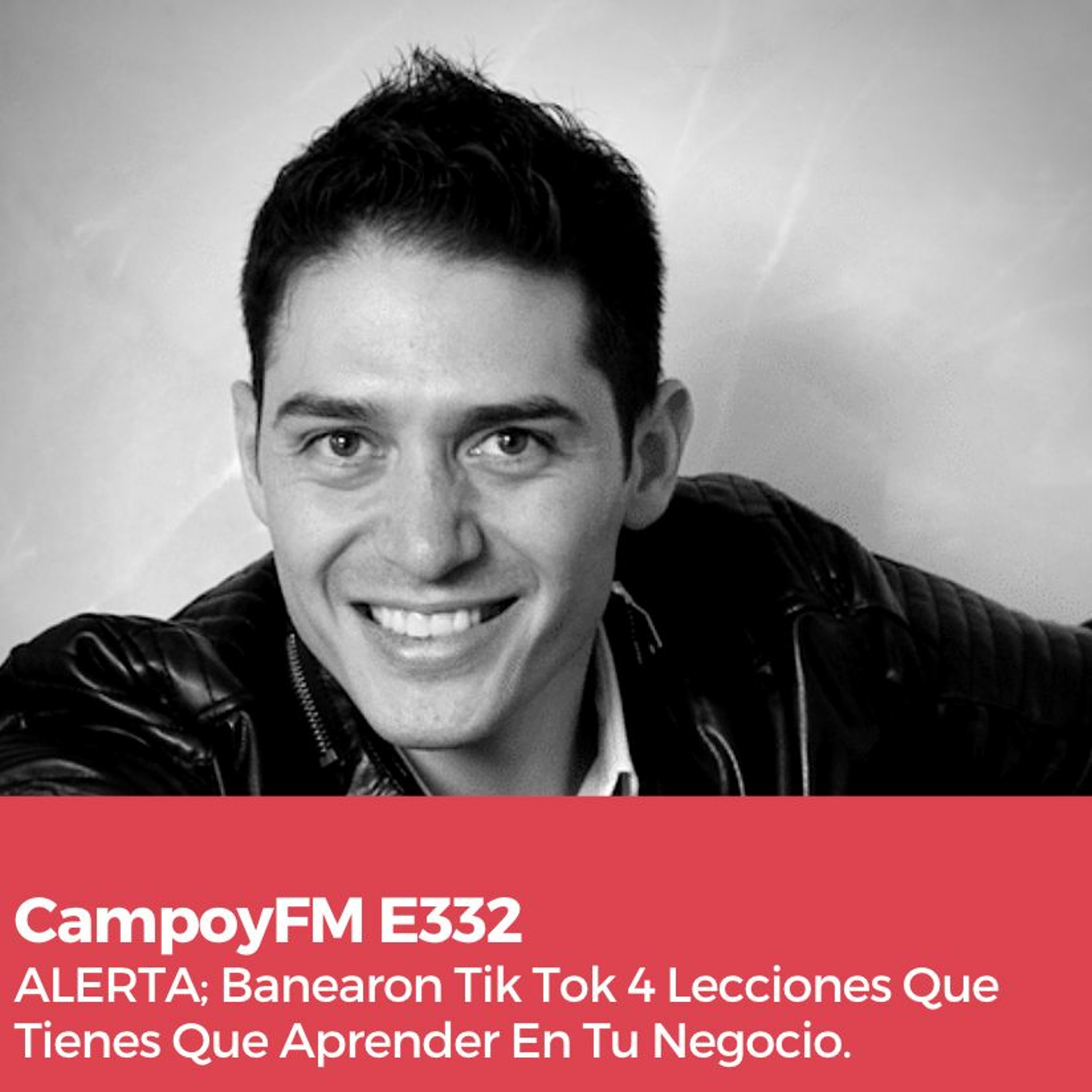 Episodio 332 ALERTA: Banearon TikTok 4 Lecciones Que Tienes Que Aprender Para Tu Negocio episode artwork