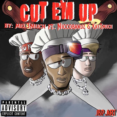 Mel3Much Kay3Much Nicco Bandz - Cut Em Up