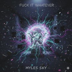 Fuck it whatever
