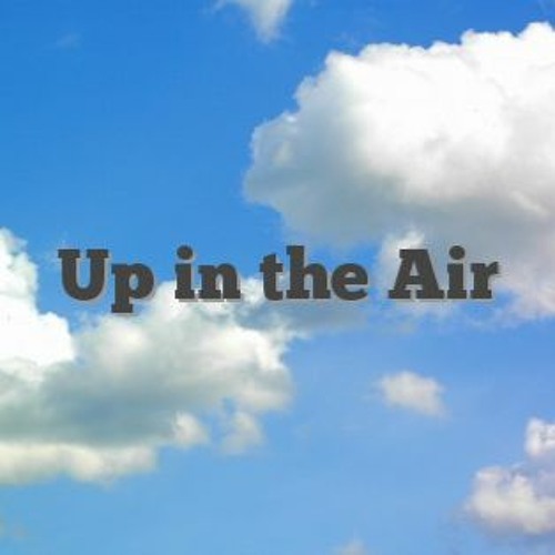 Up In The Air