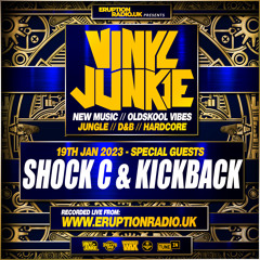 Episode 37 - Vinyl Junkie - Eruption Radio Podcast - 19/01/2023 (Guests Shock C & Kickback)