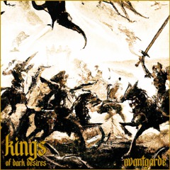 Kings of Dark Desires - Avantgarde
