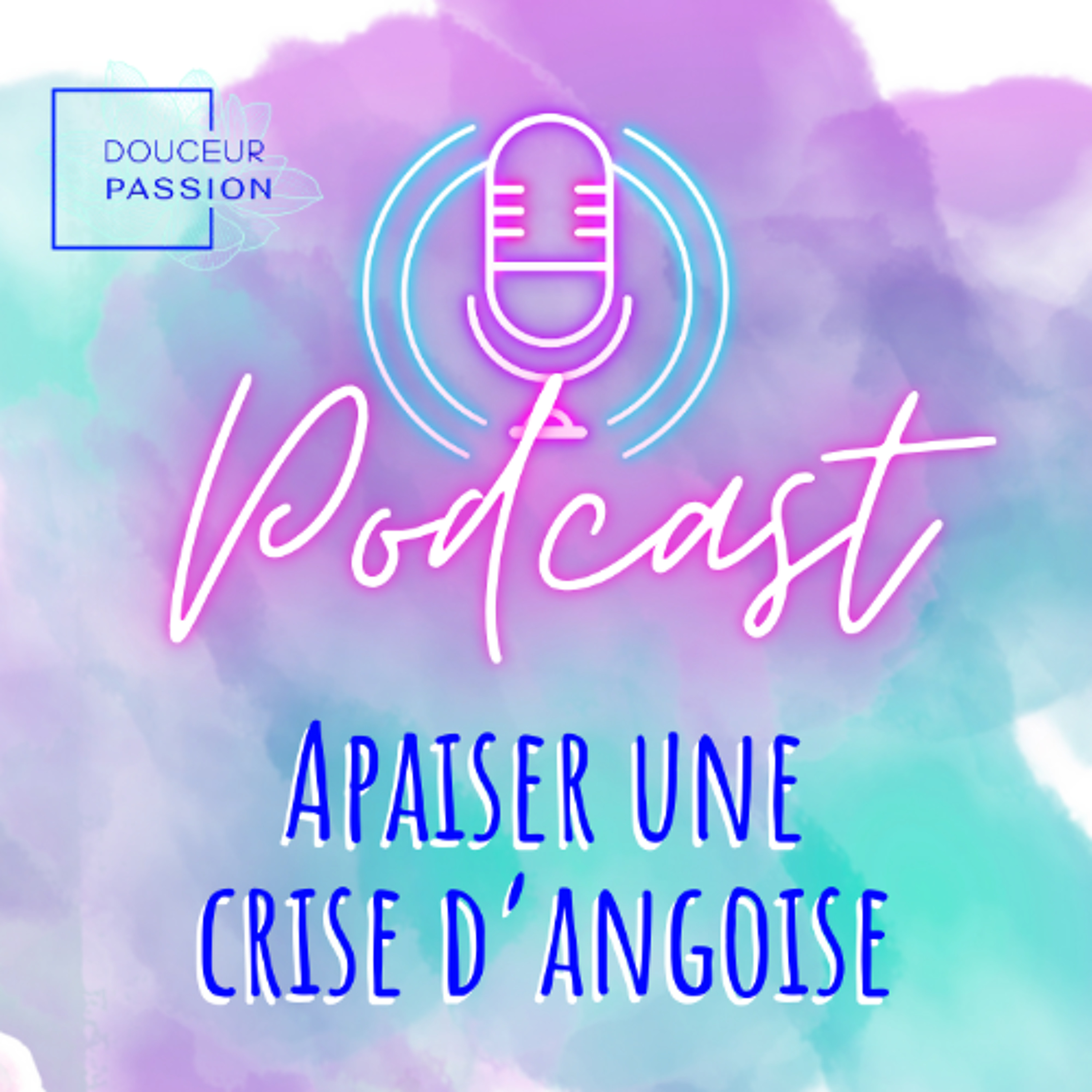 Méditation Guidée – Apaiser une Crise d’Angoisse  – Développement Personnel