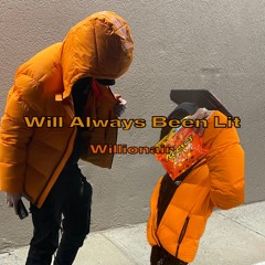 Will Always Been Lit