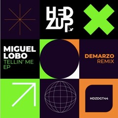 Premiere : Miguel Lobo - Tellin' Me (HDZDGT44)