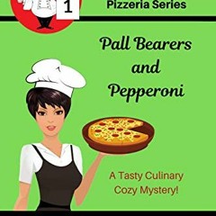 ( pXU ) Pall Bearers and Pepperoni (Papa Pacelli's Pizzeria Series Book 1) by  Patti Benning ( T5raW