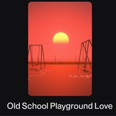 Old School Playground Love.wav
