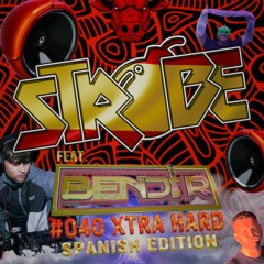 Strobe #040 XTRA HARD Feat. Benji R (Spanish Edition)