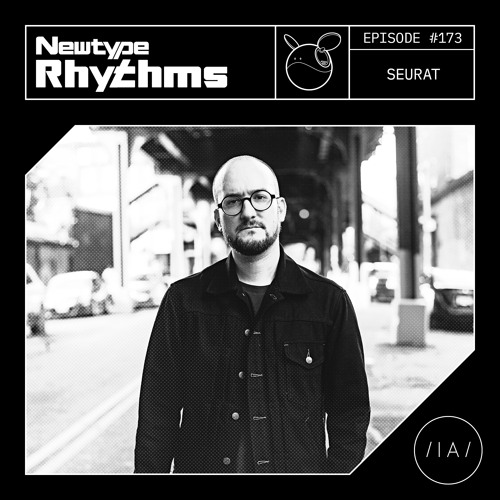 Newtype Rhythms #173 - Special Guest: Seurat