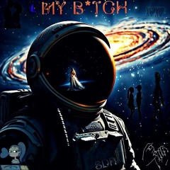 My B*tch