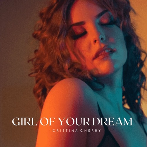 CRISTINA CHERRY - Girl of your dream