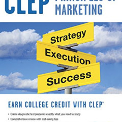 [DOWNLOAD] KINDLE 📑 CLEP® Principles of Marketing Book + Online (CLEP Test Preparati
