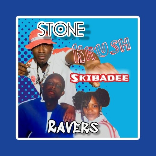 RAVERS -STONE FT KRUSH & MC SKIBADEE #ripskibadee