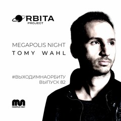 Tomy Wahl - #ВЫХОДИМНАОРБИТУ Vol.82
