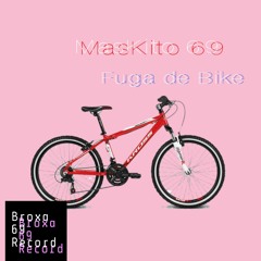 MasKito69 - fuga de bike [prod xonthebeat]