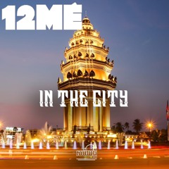 12ME "In The City"