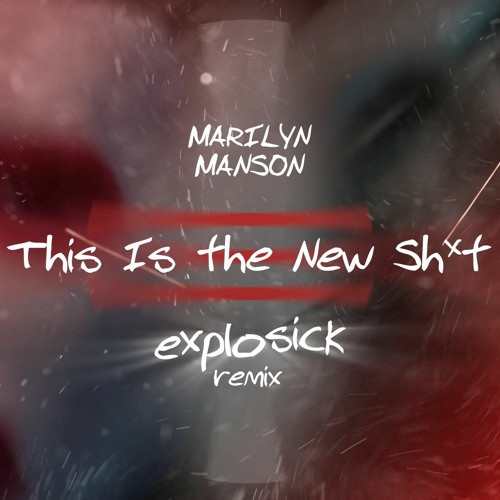 Marilyn Manson - This Is the New Shit (Explosick - Neuro DnB Remix) [FREE DL]