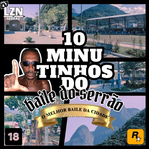 10 MINUTINHOS DO BAILE DO SERRÃO - DEIXE SEU CORPO BALANÇAR (DJ LZN DO SERRÃO)