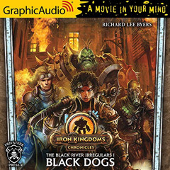 ACCESS EPUB 💘 Black Dogs [Dramatized Adaptation]: The Black River Irregulars, Book 1