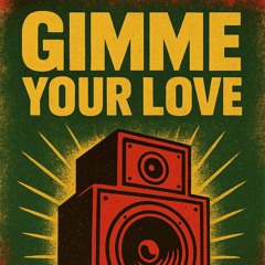GIMME YOUR LOVE ❤️ 🔥